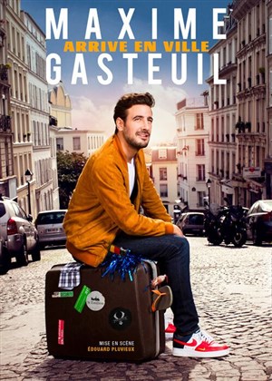Affiche de Maxime Gasteuil dans Maxime Gasteuil arrive en ville