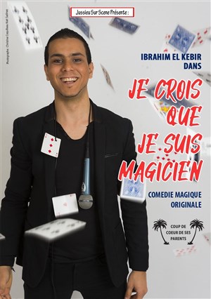 Affiche de Ibrahim El Kebir dans Je crois que je suis magicien
