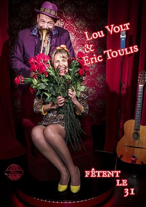 Affiche de Lou Volt et Eric Toulis fêtent le 31