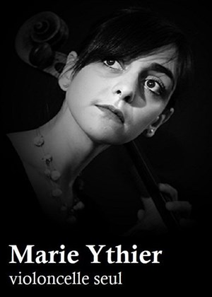 Affiche de Marie Ythier - violoncelle seul