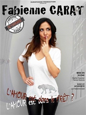 Affiche de Fabienne Carat dans L'amour est dans le prêt ?