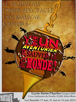 Affiche de Y-a-t-il un aventurier pour sauver le monde ? | Dîner-spectacle