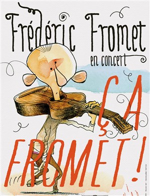 Affiche de Frédéric Fromet en trio dans Ça Fromet !