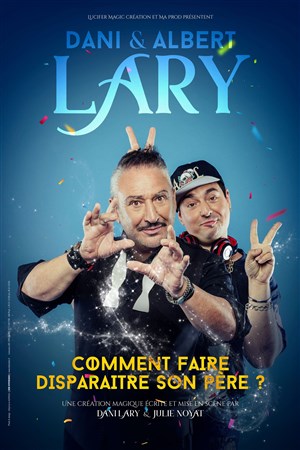 Affiche de Dani Lary et Albert Lary dans Comment faire disparaître son père ?