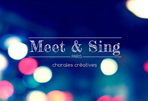 Affiche de Meet & Sing - Chorales créatives Paris