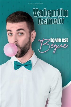 Affiche de Valentin Reinehr dans La vie est bègue