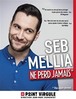 Affiche de Seb mellia dans Seb Mellia ne perd jamais