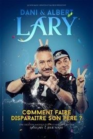 Affiche de Dani Lary et Albert Lary dans Comment faire disparaître son père ?