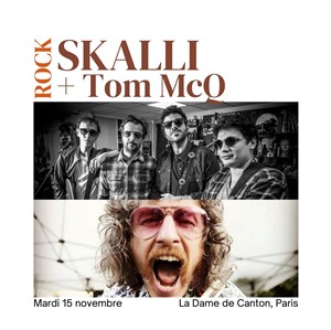 Affiche de Skalli + 1ère partie Tom McQ