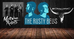 Affiche de The Rusty Bells + Morning Robots + Western Bones