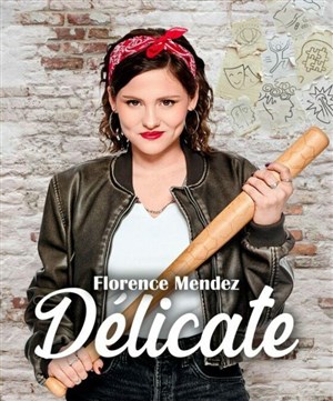 Affiche de Florence Mendez dans Délicate