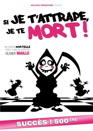 Affiche de Si je t'attrape, je te mort !