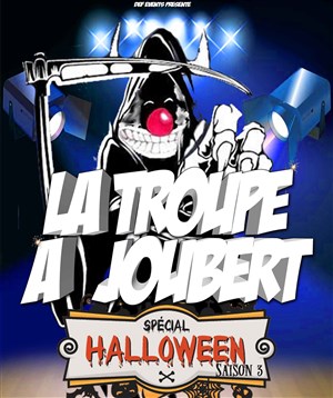 Affiche de La troupe à Joubert - Spécial Halloween
