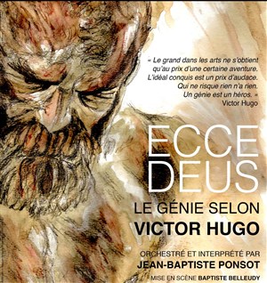 Affiche de Ecce Deus, le génie selon Victor Hugo