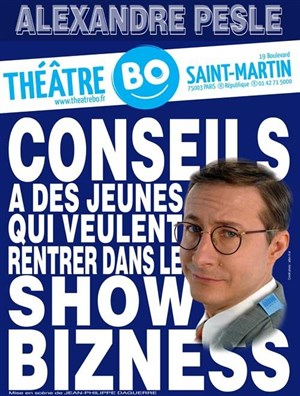 Affiche de Alexandre Pesle dans Conseils à des jeunes qui veulent rentrer dans le show bizness