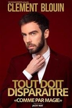 Affiche de Clément Bouin dans Tout doit disparaitre comme par magie