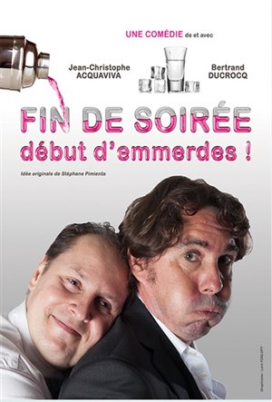 Affiche de Fin de soirée, début d'emmerdes !