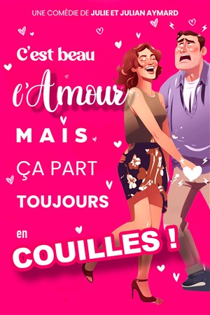 Affiche de C'est beau l'amour, mais ça part toujours en couilles !