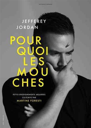Affiche de Jefferey Jordan dans Pourquoi les Mouches