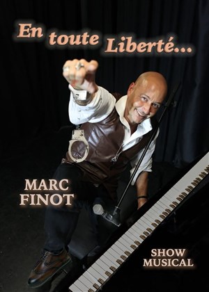 Affiche de Marc Finot dans En toute liberté
