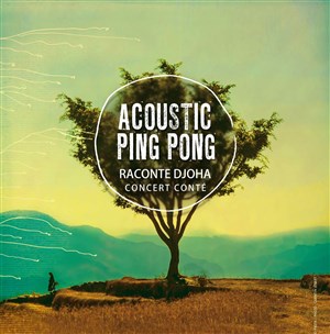 Affiche de Concert conté | par Acoustic Ping Pong