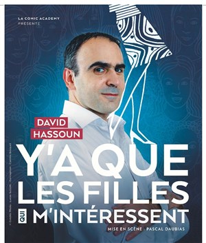 Affiche de David Hassoun dans Y'a que les filles qui m'intéressent