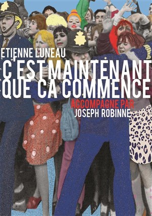 Affiche de Étienne Luneau : C'est maintenant que ça commence !