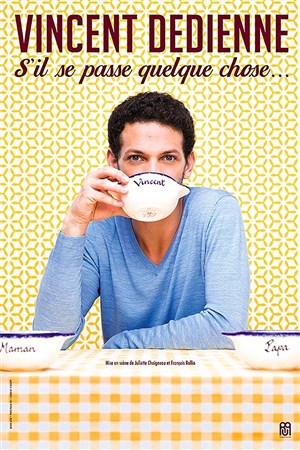 Affiche de Vincent Dedienne dans S'il se passe quelque chose