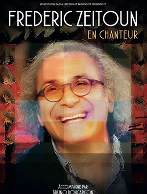 Affiche de Frédéric Zeitoun... En chanteur !