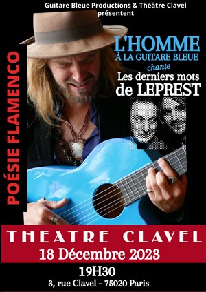 Affiche de L'homme à la guitare bleue chante les derniers mots de Leprest
