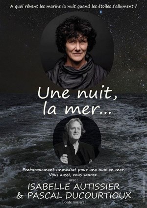 Affiche de Une nuit... La mer | de et avec Isabelle Autissier