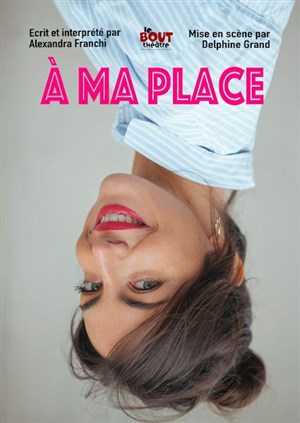 Affiche de Alexandra Franchi dans A ma place