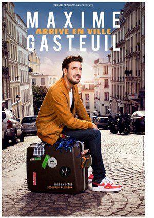 Affiche de Maxime Gasteuil dans Maxime Gasteuil arrive en ville