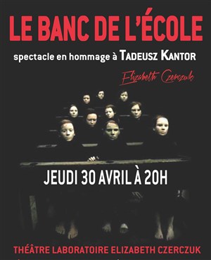 Affiche de Le Banc de l'École & projection du travail de Tadeusz Kantor