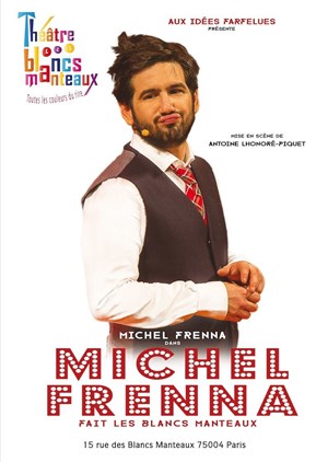 Affiche de Michel Frenna dans Michel Frenna fait les Blancs Manteaux