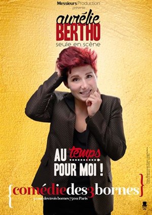 Affiche de Aurélie Bertho dans Au temps pour moi !