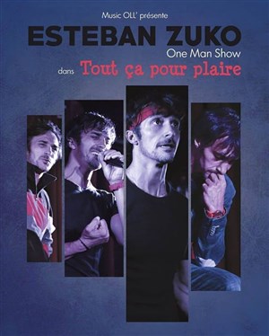Affiche de Esteban Zuko dans Tout ça pour plaire