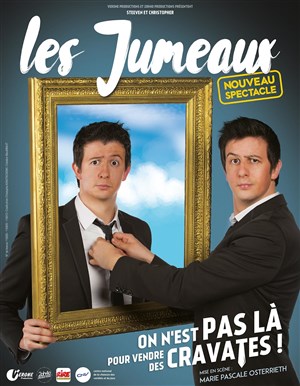 Affiche de Les Jumeaux Steeven et Christopher dans On est pas là pour vendre des cravates