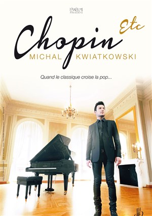 Affiche de Michal Kwiatkowski | Chopin etc...