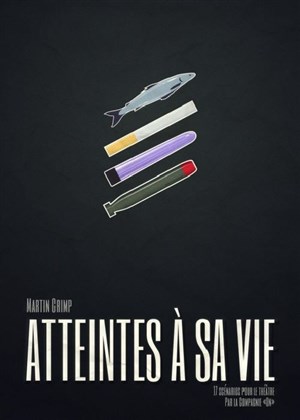 Affiche de Atteintes à sa vie | 17 scénarios pour le théâtre