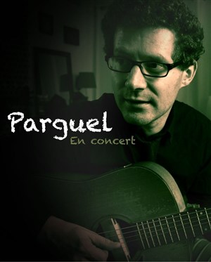Affiche de Parguel + Guillaume Farley