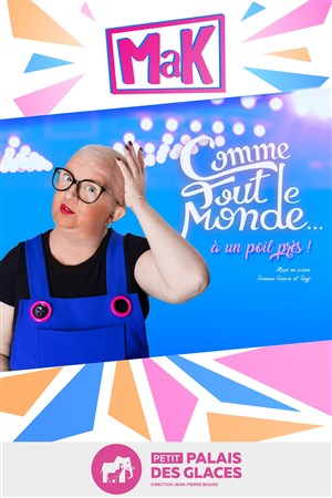 Affiche de Mak dans Comme tout le monde... à un poil près
