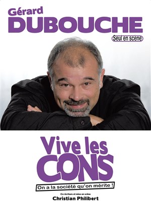 Affiche de Gérard Dubouche dans Vive les cons