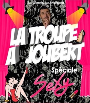 Affiche de La troupe à Joubert - Spécial sexy