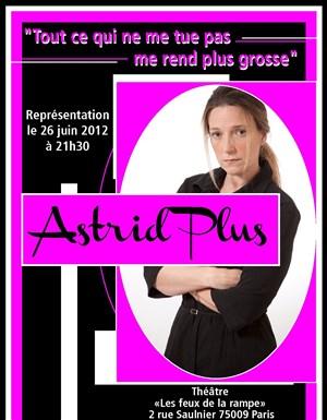 Affiche de Showcase Astrid Plus dans Tout ce qui ne me tue pas, me rend plus grosse