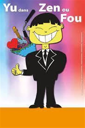 Affiche de Yu dans Zen ou fou