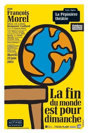 Affiche de François Morel dans La fin du monde est pour dimanche