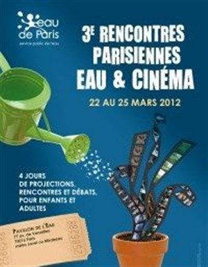 Affiche de Rencontres parisiennes Eau et Cinéma - Water, le pouvoir secret de l'eau