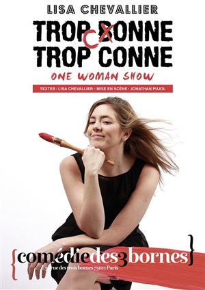 Affiche de Lisa Chevallier dans Trop conne, trop conne