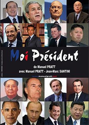 Affiche de Manuel Pratt et Jean-Marc Santini dans Moi président
